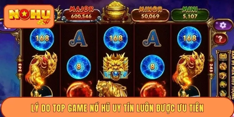 Lý do top game nổ hũ uy tín luôn được ưu tiên