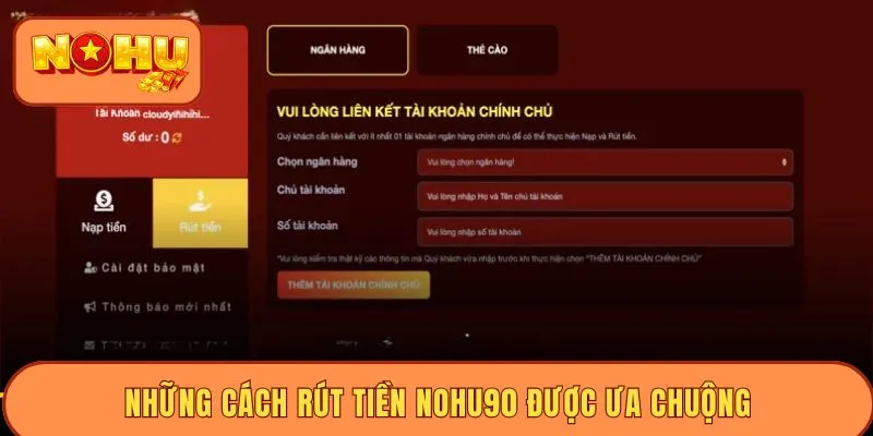Những cách rút tiền Nohu90 được ưa chuộng