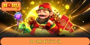 Top game nổ hũ uy tín